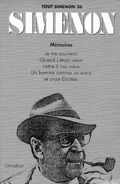 Tout Simenon, tome 26: Mémoires - Je me souviens / Quand j'étais vieux / Lettre à ma mère / Un homme comme les autres / Onze dictées