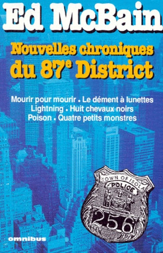 Nouvelles chroniques du 87eme district : Mourir pour mourir - Le dément à lunettes - Lightning - Huit chevaux noirs - Poison - Quatre petits monstres