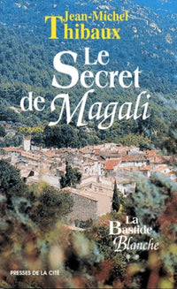 La bastide blanche, tome 2 : Le secret de Magali