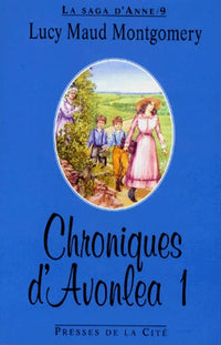 La Saga D'Anne Tome 9 : Chroniques D'Avonlea 1