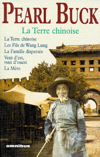 La Terre chinoise - Les Fils de Wang Lung - La Famille dispersée - Vent d'est, vent d'ouest - La Mère