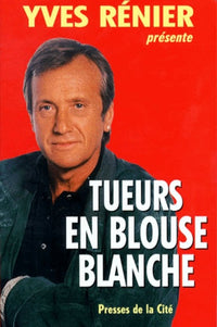 Tueurs en blouse blanche