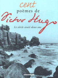 Cent poèmes de Victor Hugo