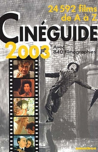 Cinéguide 2003 : 24000 films de A à Z