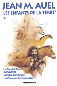 Le clan de l'ours des cavernes ; La vallée des chevaux ; Les chasseurs de mammouths