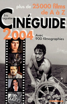 Cinéguide 2004 : Plus de 25000 films de A à Z
