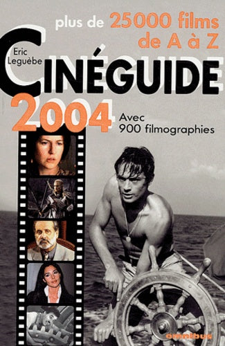 Cinéguide 2004 : Plus de 25000 films de A à Z
