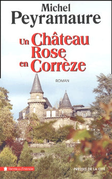 Un château rose en Corrèze