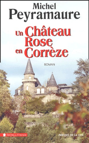 Un château rose en Corrèze