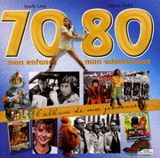 L'album de ma jeunesse 70-80 : Mon enfance, mon adolescence