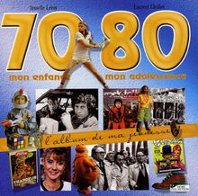 L'album de ma jeunesse 70-80 : Mon enfance, mon adolescence