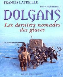 dolgans : les derniers nomades des glaces