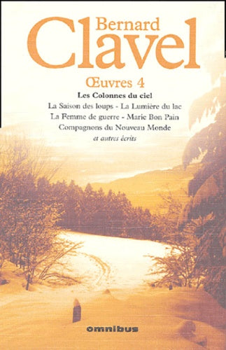 Oeuvres : Tome 4, Les colonnes du ciel et autres écrits