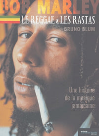 Bob Marley, le reggae, les rastas