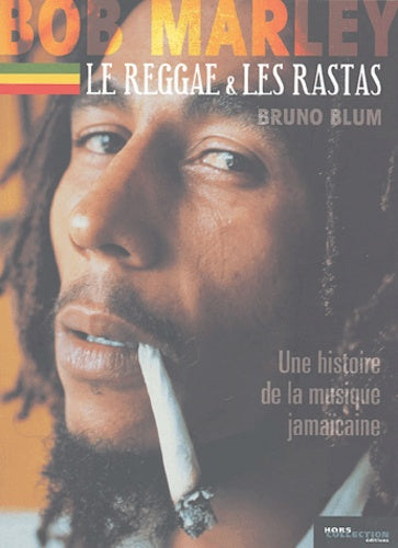 Bob Marley, le reggae, les rastas