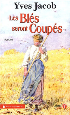 Les blés seront coupés