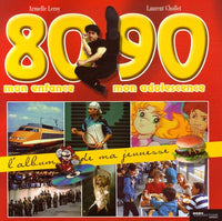 L'Album de ma jeunesse: 80-90 Mon enfance, mon adolescence
