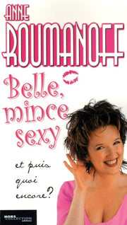 Belle, mince, sexy: Et puis quoi encore ?