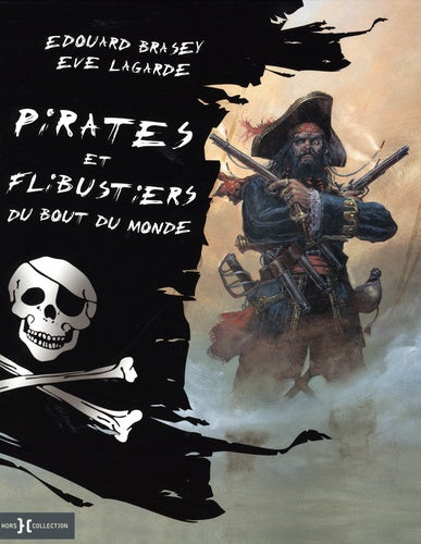 Pirates et flibustiers du bout du monde