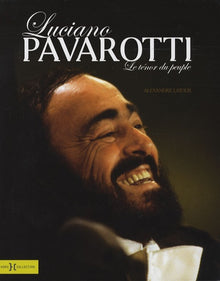 Luciano Pavarotti: Le ténor du peuple