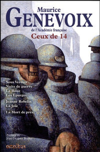 Ceux de 14 / Sous Verdun / Nuits de guerre / La boue / Les éparges / Jeanne Robelin / La joie / La Mort de près