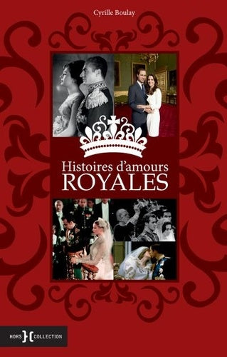 HISTOIRES D'AMOURS ROYALES