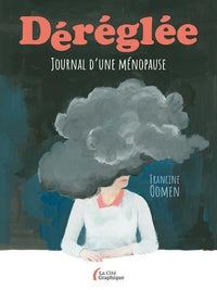 Déréglée - Journal d'une ménopause