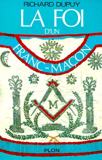La Foi d'un Franc-Maçon