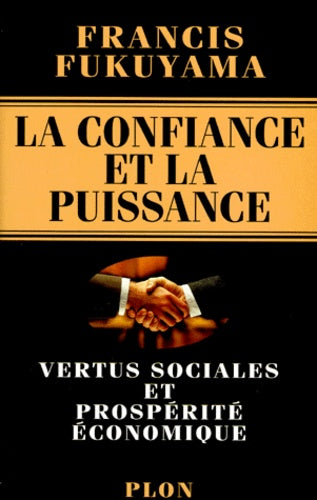 La confiance et la puissance : vertus sociales et prospérité économique