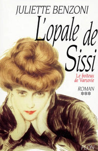 Le Boîteux de Varsovie, tome 3 : L'Opale de Sissi