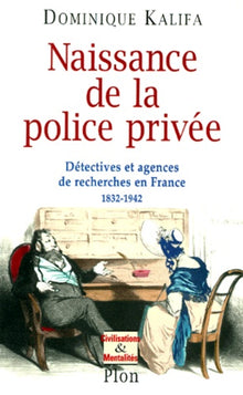 Naissance de la police privée : détectives et agences de recherches en France