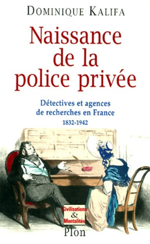 Naissance de la police privée : détectives et agences de recherches en France