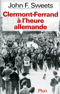 Clermont-Ferrand à l'heure allemande