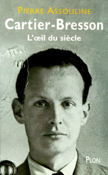 Henri Cartier-Bresson : L'Oeil du siècle