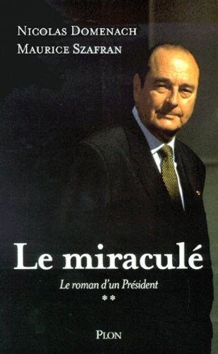 Le miraculé - Le roman d'un Président, tome 2