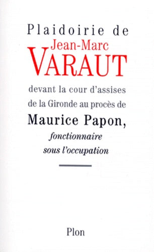 Plaidoirie de Jean-Marc Varaut, devant la cour d'assises de la Gironde