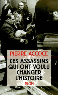Ces assassins qui ont voulu changer l'histoire