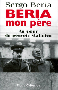 Beria, Mon Pere. Au Coeur Du Pouvoir Stalinien