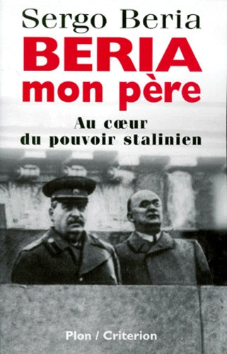 Beria, mon père. Au coeur du pouvoir stalinien