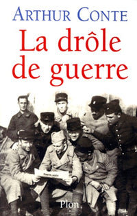 La Drole De Guerre. Aout 1939 - 10 Mai 1940