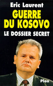 Guerre du Kosovo Le dossier secret
