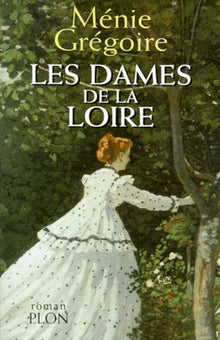 Les dames de la Loire