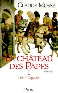 Le château des papes, tome 1. Les Intrigants