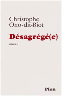Désagrégé(e)