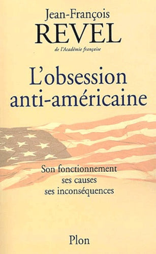 L'obsession anti-américaine