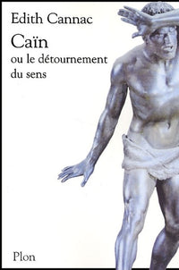 Cain ou le détournement du sens