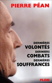 Dernières volontés, derniers combats, dernières souffrances