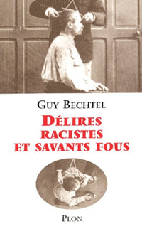 Délires racistes et savants fous