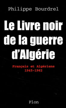 Le livre noir de la guerre d'Algérie