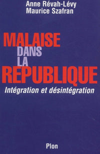 Malaise dans la République : Intégration et désintégration